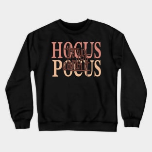 It's Just a Bunch of Hocus Pocus Crewneck Sweatshirt